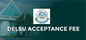 DELSU Acceptance Fee for Agribusiness Management